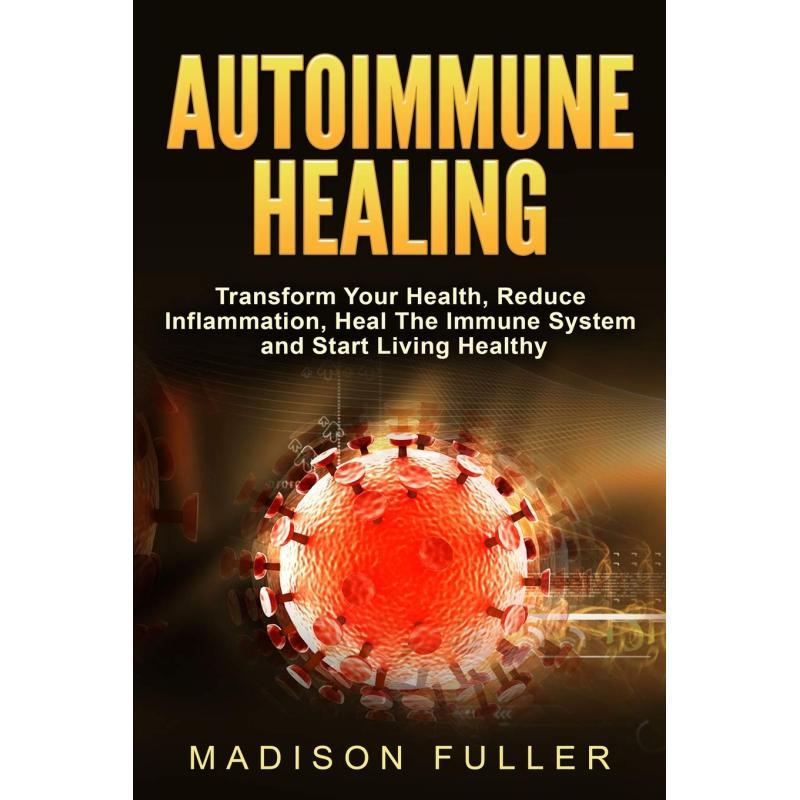 Autoimmune Healing Transform Your Health and Immunity